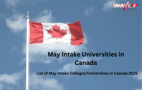 May/Spring Intake Colleges in Canada 2026 - Timeline and More